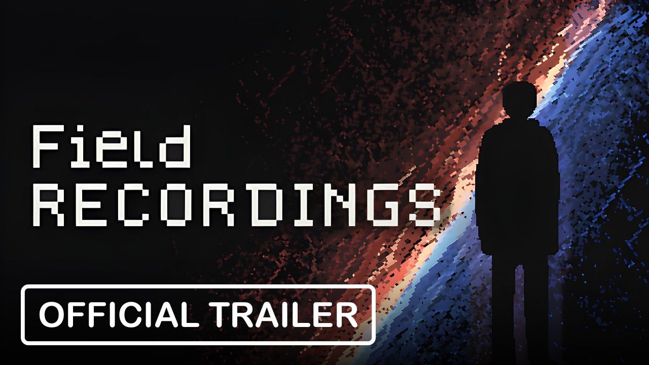 Field Recordings - Official Trailer