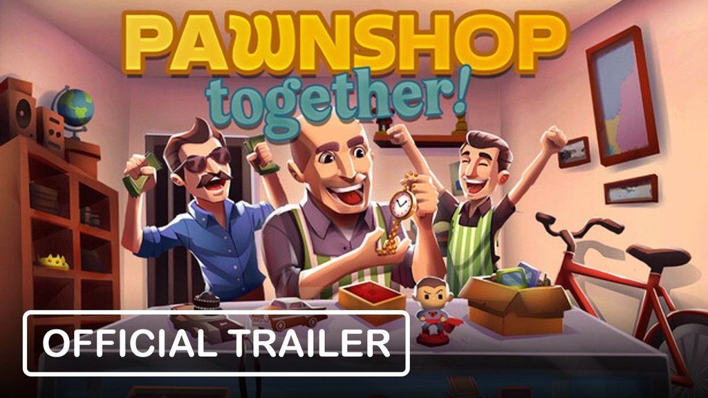 Pawnshop Together - Official Trailer