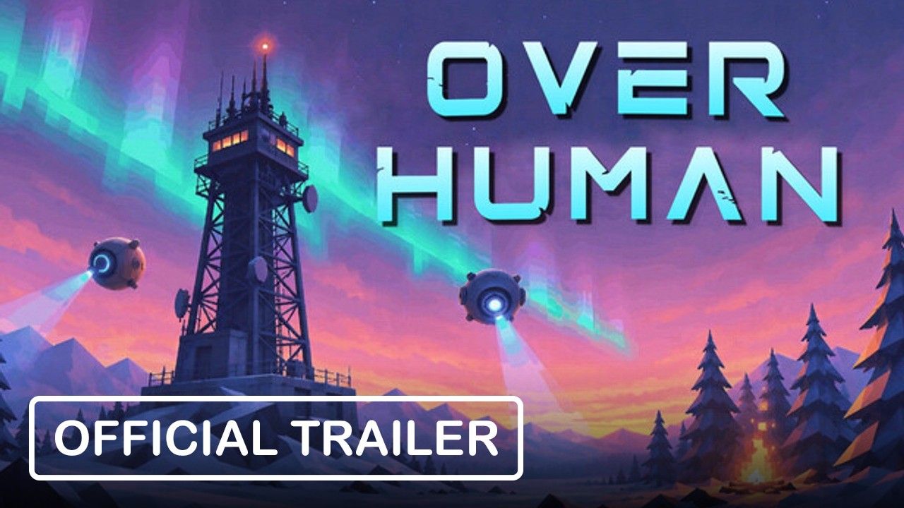 Over Human - Trailer chính thức
