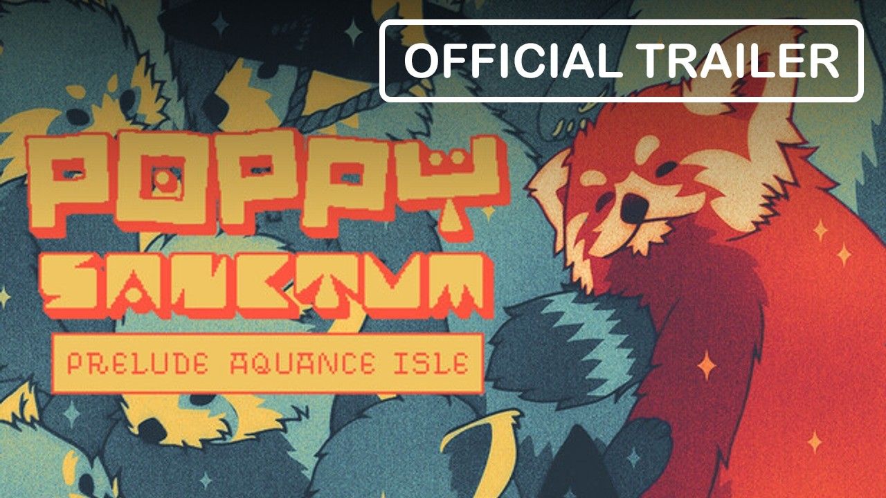 Poppy Sanctum Prelude Aquance Isle - Offizieller Trailer