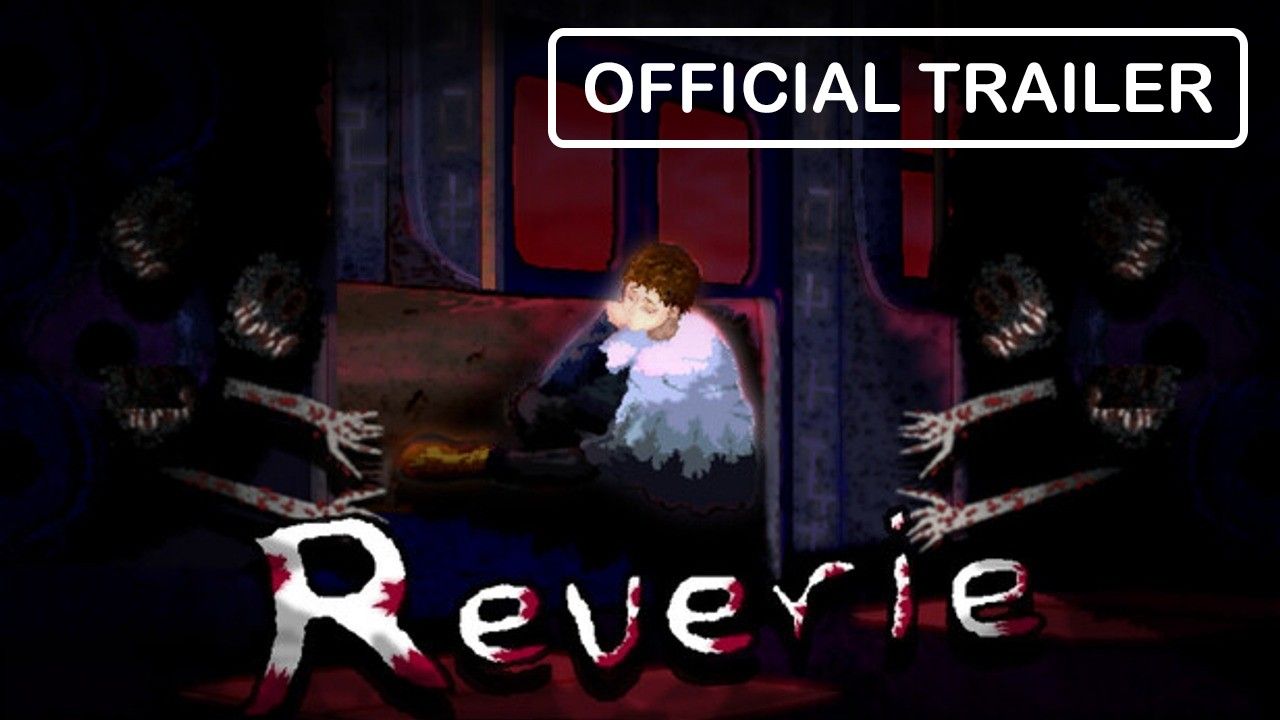 当现实崩解、怪物报以嘲笑:走进 Reverie,优雅地死去