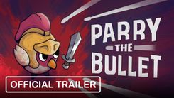 Parry the Bullet - Official Trailer
