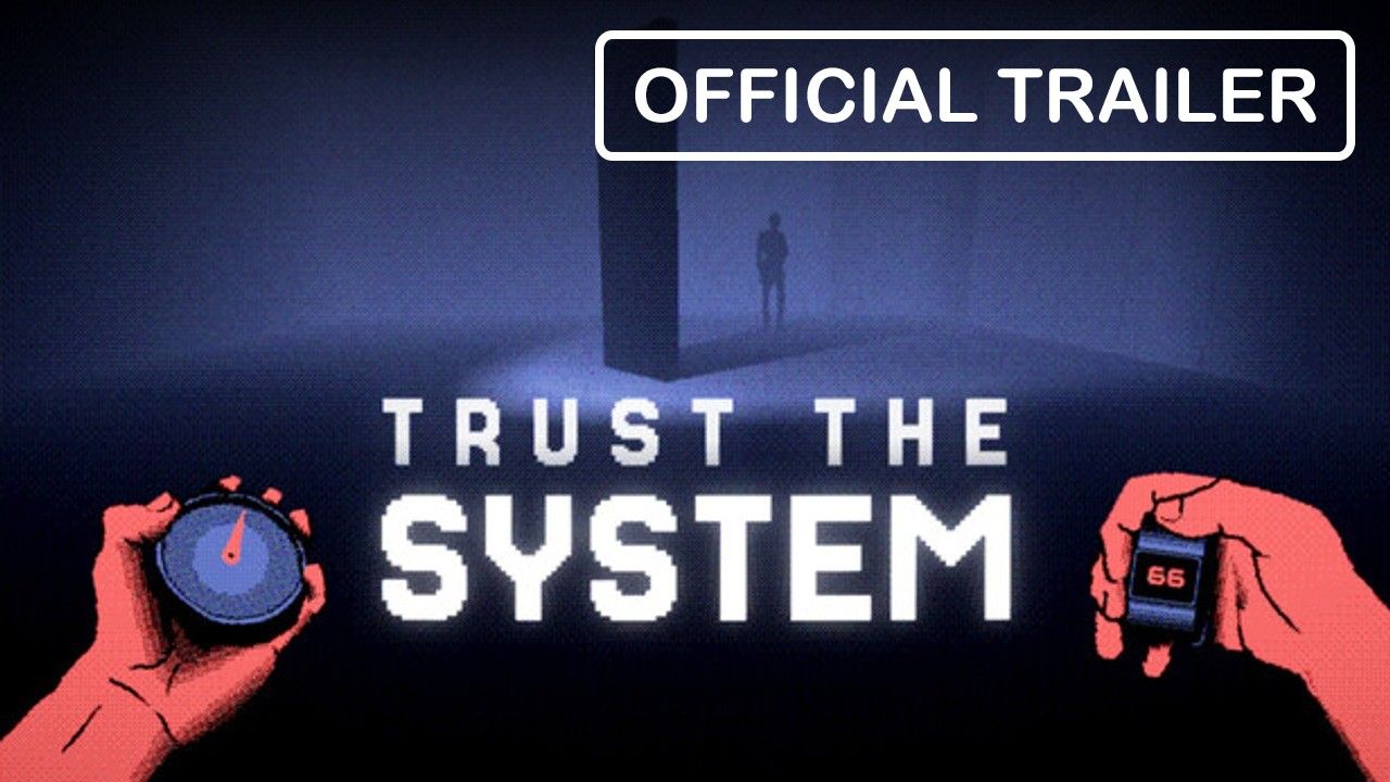Trust The System - Trailer chính thức