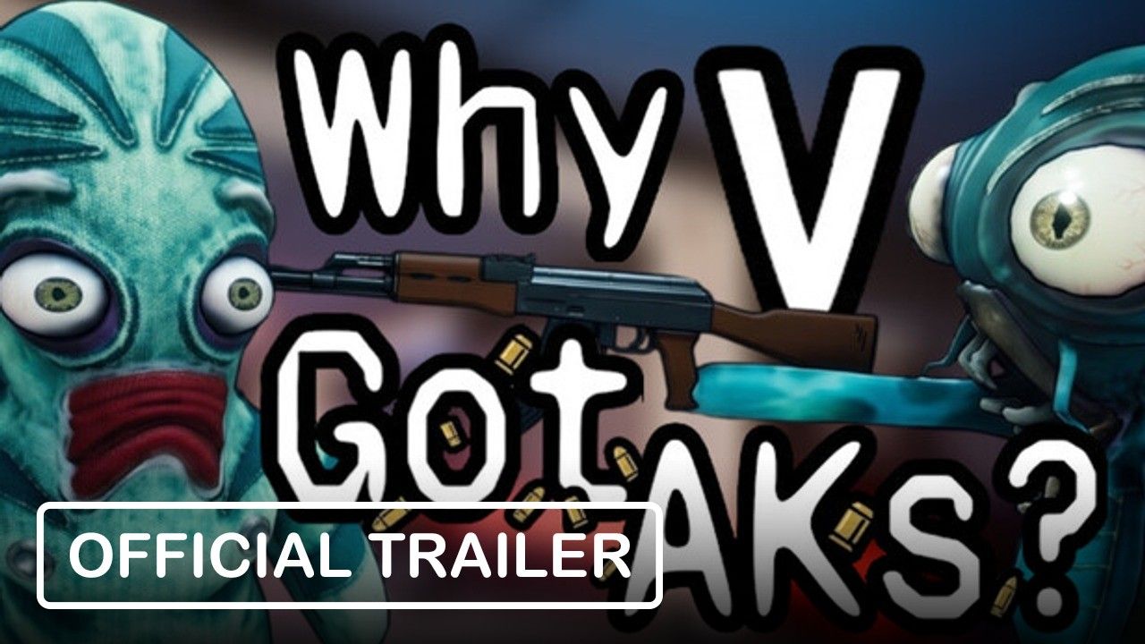 Why V Got AKs? - Offizieller Trailer